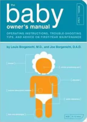 The Baby Owners Manual: Operating Instructions Trouble-Shooting Tips And Advic • £3.45