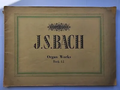 J S Bach Organ Works Book 12 - Novello Ed (large Size) - Preludes & Fugues - • £8.50