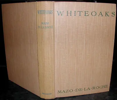 MAZO De La ROCHE Whiteoaks 1955 Whiteoak JALNA Chronicles Vintage Hardback Book • £7