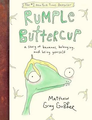 Rumple Buttercup: A Story Of Bananas Belonging And Being Yourself By Gubler  • $5.19