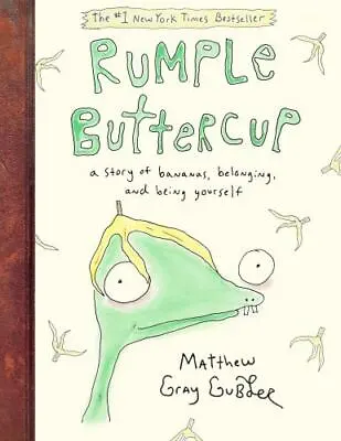 Rumple Buttercup: A Story Of Bananas Belonging And Being Yourself By Gubler M • $4.47