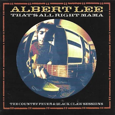 £5.99 • Buy Albert Lee: That's All Right Mama - The Country Fever & Black Claw Sessions - CD