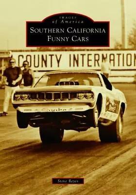 Southern California Funny Cars California Images Of America Paperback • $15.59