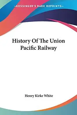 History Of The Union Pacific Railway • £10.20