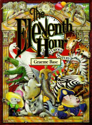 The Eleventh Hour: A Curious Mystery - Hardcover By Base Graeme - GOOD • $4.46