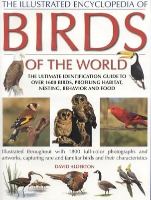 The Illustrated Encyclopedia Of Birds Of The World By Alderton David Hardback • £4.99