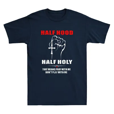 Half Hood Half Holy Pray With Me Don't Play With Me Funny Vintage Men's T-Shirt • $17.99