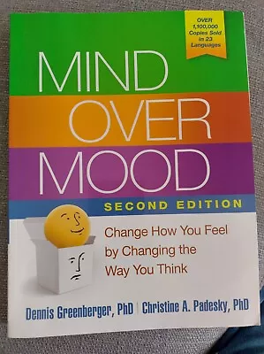 Mind Over Mood: Change How You Feel By Changing The Way You Think By... • £17