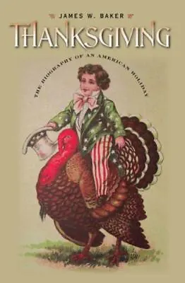 $4.08 • Buy Thanksgiving: The Biography Of An American Holiday (Revisiting New E - GOOD