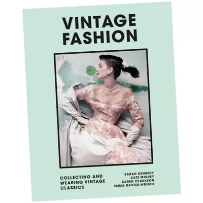 Vintage Fashion - Emma Baxter-Wright (Hardback) - Collecting And Wearing Desi... • £17.99