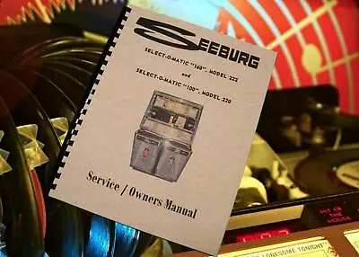 $25.99 • Buy SEEBURG Select-O-Matic Model's 222 ,220 Jukebox Service / Owners MANUAL (174 Pg)