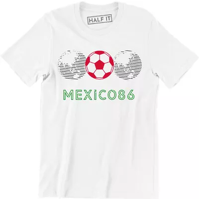 Mexico 86 T-Shirt Logo 80s Football Retro World Cup Maradona Cool Gift Tee 125 • $12.99