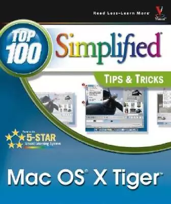 Mac OS X Tiger: Top 100 Simplified Tips And Tricks (Top 100 Simplified Ti - GOOD • $8.80