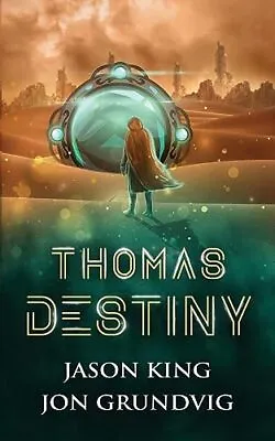 Thomas Destiny By Jason King - New Copy - 9780692781135 • £9.94