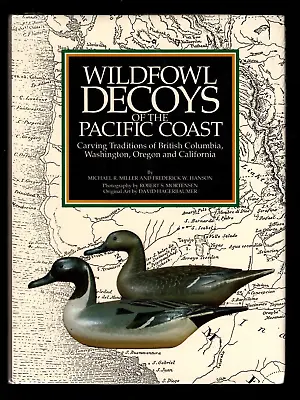 WILDFOWL DECOYS OF THE PACIFIC COAST By Miller & Hanson SEALED  SHRINKWRAPPED HC • $111.25