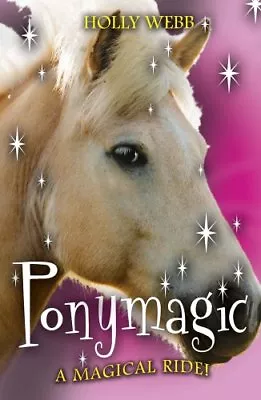 Ponymagic (Animal Magic) By Holly Webb • £2.39