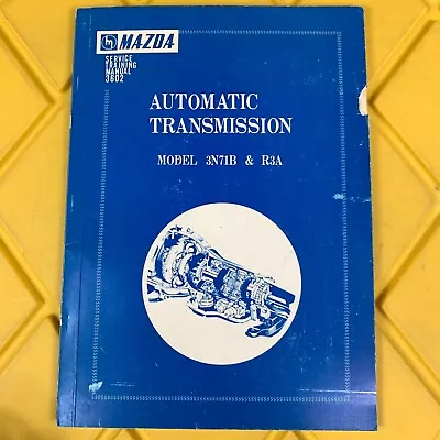 Mazda Automatic Transmission Model 3N71B And R3A Service Training Manual 1975 • $12.98