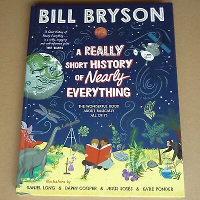 A Really Short History Of Nearly Everything Bill Bryson HB BOOK Children Science • £4