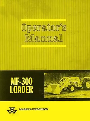 Massey Ferguson MF 300 Loader Operators Manual MF300 • $10.88