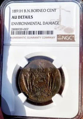 1891H British North Borneo ONE CENT Graded NGC AU DETAILS Really Beautiful Coin • $121.50