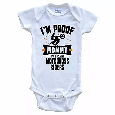 I'm Proof Mommy Can't Resist Motocross Riders Funny Baby Bodysuit • $22.99
