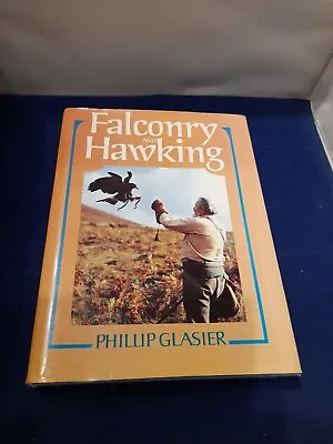 Falconry And Hawking By Philip Glasier Hardback Book With DJ Batsford • £14.99