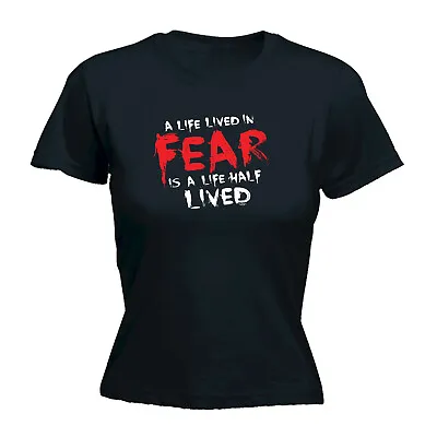 £9.85 • Buy A Life Lived In Fear Is Half - Womens T Shirt Funny T-Shirt Novelty Gift Tshirt