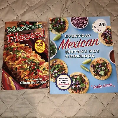 Mexican Recipe Books ~Lot Of 2~Everyday Mexican For Instant Pot & Mexican Fiesta • $5.95