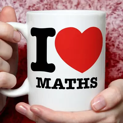 I Love Maths Mug  | Funny Mugs | Novelty Gift | Birthday Cup • £11.99