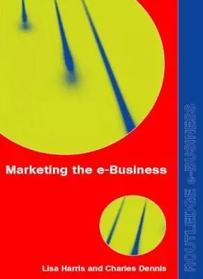 Marketing The E-Business (Routledge Introductions To E-business) • £3.22