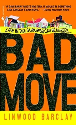 Bad Move By Linwood Barclay. 9780553587043 • £3.50