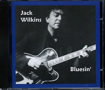 JACK WILKINS - Bluesin’ CD (1999) [MINT] + Steve Wood & Tony Lawson • £15.95