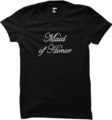 Maid Of Honor - Rhinestone Bachelorette Wedding Party Women's T-shirt • $19.95