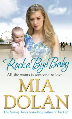 Rock A Bye Baby Mia Dolan Used; Good Book • £3.35