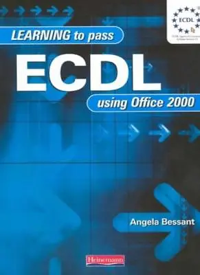 Learn To Pass ECDL Using Office 2000Ms Angela Bessant- 9780435455781 • £3.28