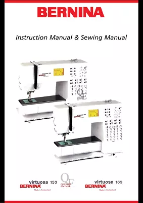 Bernina Virtuosa 153 QE 163 Instruction Manual: 71 Pages & Protective Covers! • $18.95