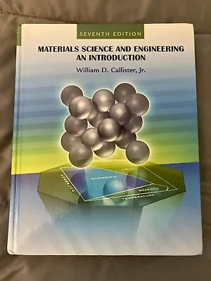 Materials Science And Engineering An Introduction - 2007- College Textbook • $15
