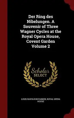 Der Ring Des Nibelungen. A Souvenir Of Three Wagner Cycles At The Royal Opera Ho • £6.70