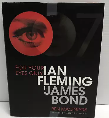 For Your Eyes Only : Ian Fleming And James Bond  Ben MacIntyre • $9