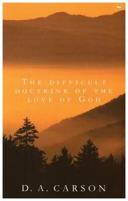 The Difficult Doctrine Of The Love Of God By D. A. Carson Paperback Book The • £5.99