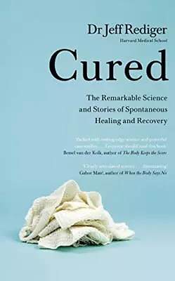 Cured: The Power Of Our Immune System And The Mind-Body C... By Rediger Dr Jeff • £9.99