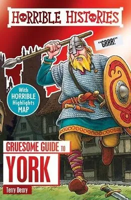 Gruesome Guide To York (Horrible Histories) By Terry Deary Mike Phillips • £3.48