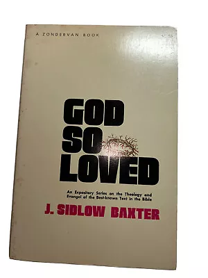 God So Loved And His Part And Ours By J. Sidlow Baxter 1971 Paperback • $5