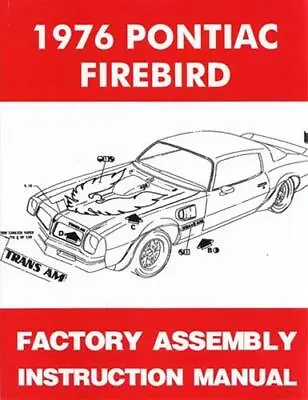 1976 Pontiac Firebird Factory Assembly Manual Trans Am Formula Esprit • $43.95