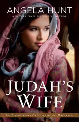 Judah's Wife : A Novel Of The Maccabees Paperback Angela Hunt • $6.62