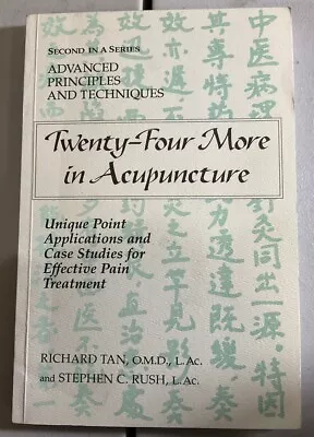 Twenty-Four More In Acupuncture - By Richard Tan & Stephen • $25