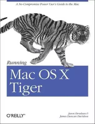 Running Mac OS X Tiger: A No-Compromise Power Users Guide To The Mac (An - GOOD • $4.49