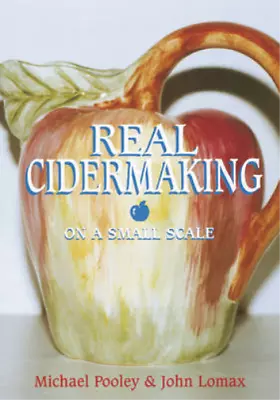 Real Cider Making On A Small Scale Michael J. Pooley John Lomax Used; Good Bo • £3.35