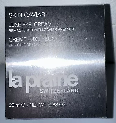 New-La Prairie Skin Caviar Luxe Eye Cream 20 ML /Net Wt 0.68 Oz • $160