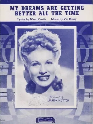 My Dreams Are Getting Better All The Time Marion Hutton 1944 1st Offered • $6.79